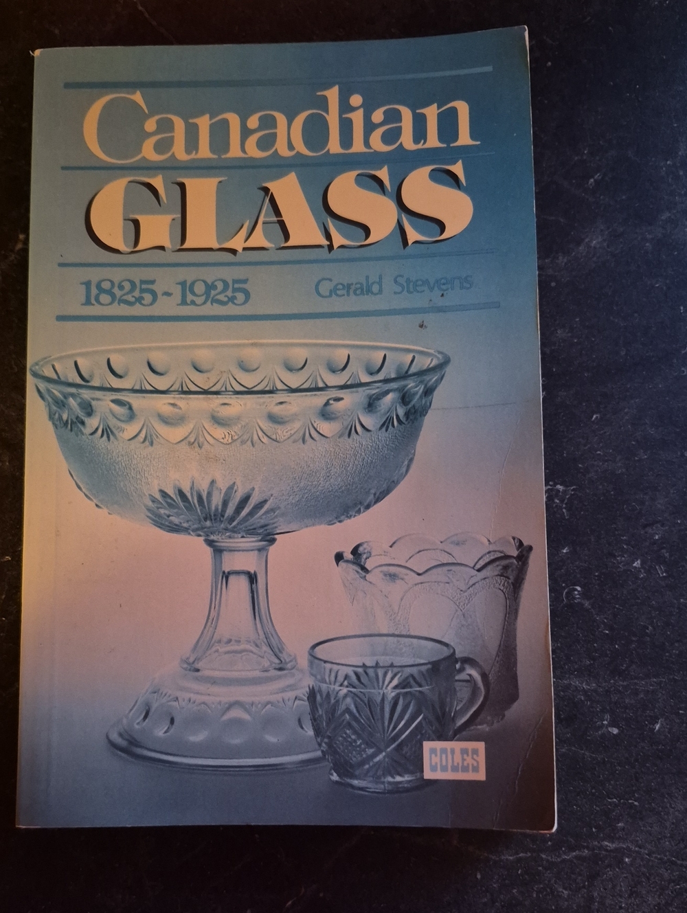 Vintage Canadian Glass 1825-1925 Gerald Stevens